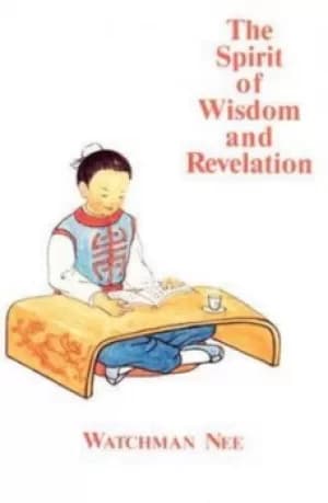 The Spirit of Wisdom and Revelation by Watchman Nee