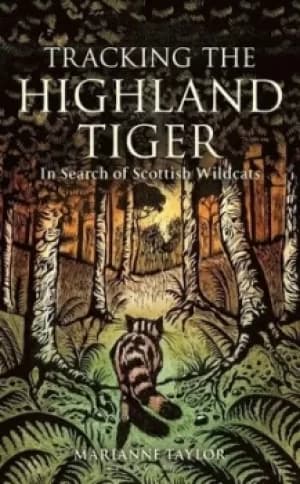 Tracking the Highland tiger by Marianne Taylor