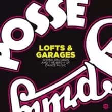 Lofts & Garages: Spring Records and the Birth of Dance Music