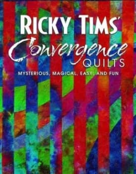 Ricky Tims Convergence Quilts by Ricky Tims Book