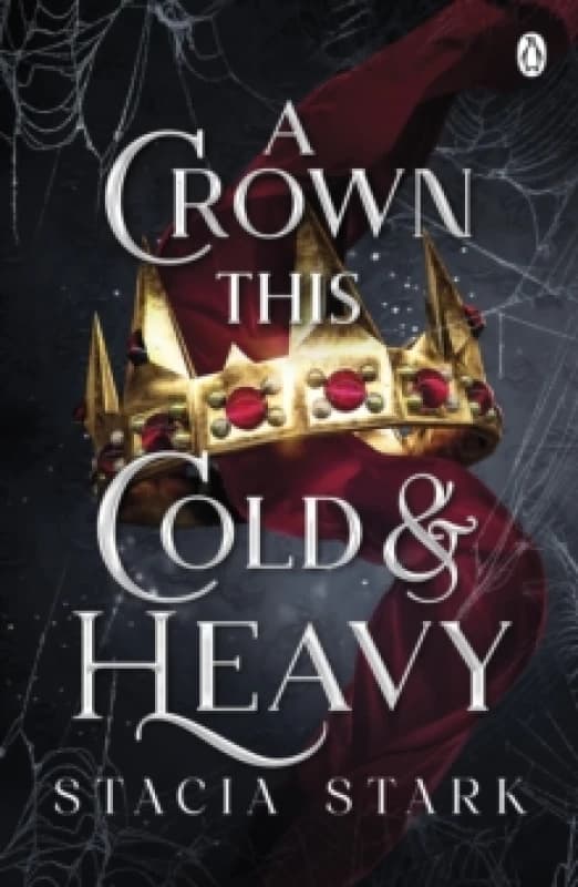 A Crown This Cold and Heavy : (Kingdom of Lies, book 3) Paperback / softback