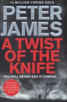 A Twist of the Knife by Peter James Hardback