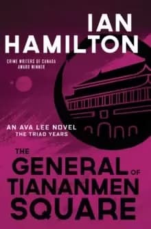 The General of Tiananmen Square : An Ava Lee Novel: The Triad Years