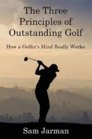 The Three Principles of Outstanding Golf by