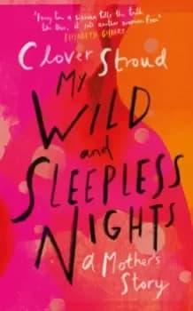 My Wild and Sleepless Nights : THE SUNDAY TIMES BESTSELLER