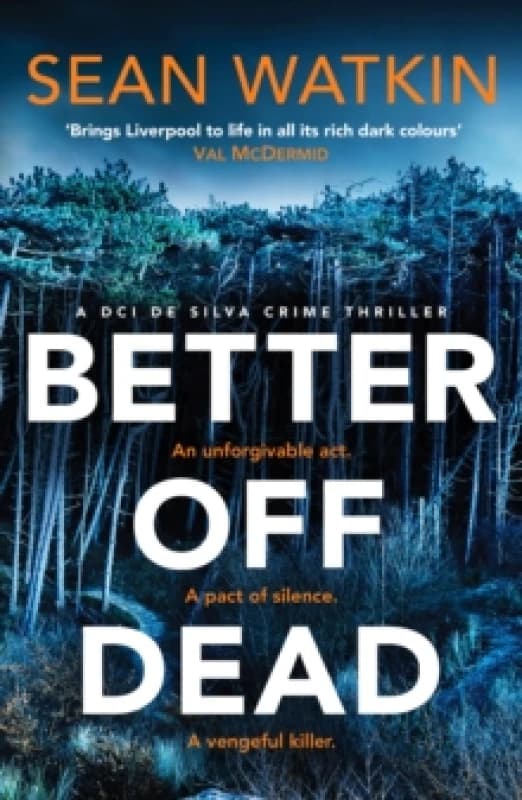 Better Off Dead : An unmissable Liverpool-set police procedural novel from a rising star in crime thriller fiction Paperback / softback