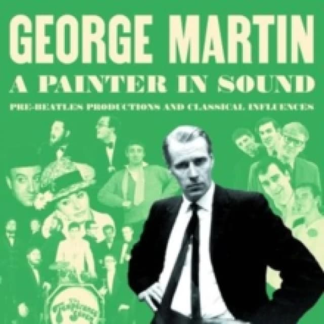 George Martin: A Painter in Sound: Pre-Beatles Productions and Classical Influences CD / Box Set