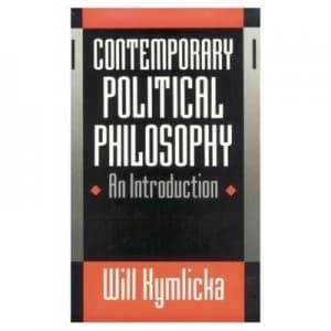Contemporary Political Philosophy by Will Kymlicka Book