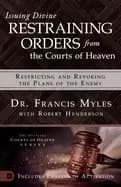 issuing divine restraining orders from courts of heaven restricting and rev