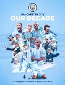 Manchester City: Our Decade