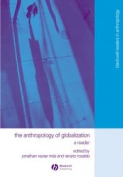 The Anthropology of Globalization a Reader by Jonathan Xavier Inda Paperback