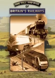 The Fall and Rise of Britains Railways