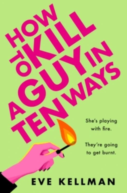 How to Kill a Guy in Ten Ways. Paperback. By Eve Kellman Books