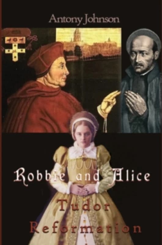 Robbie and Alice - Tudor Reformation Paperback / softback