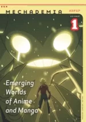 mechademia 1 emerging worlds of anime and manga