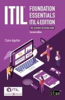 ITIL Foundation Essentials ITIL 4 Edition - The ultimate revision guide, second edition - Claire Agutter - Paperback - Used