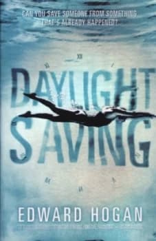 Daylight Saving by Edward Hogan Book