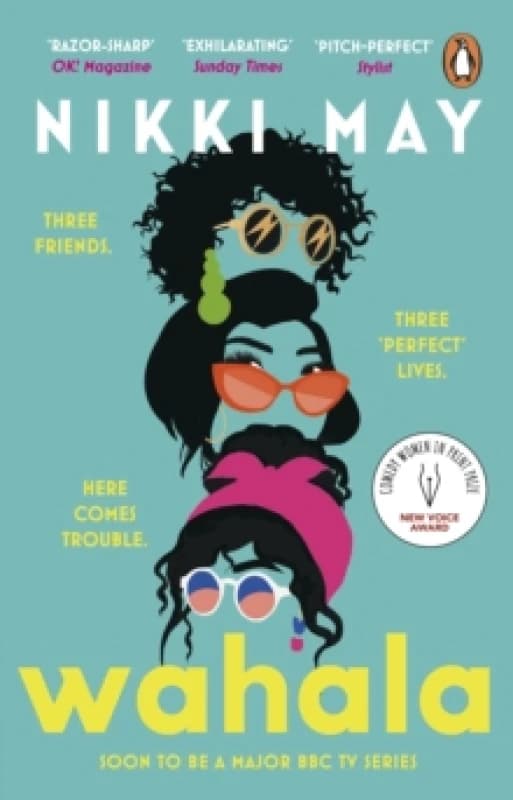 Wahala : Three friends, three perfect lives. Here Comes Trouble Paperback / softback