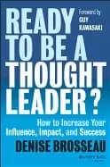 ready to be a thought leader how to increase your influence impact and succ
