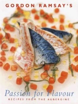 Gordon Ramsays Passion for Flavour by Gordon Ramsay Paperback