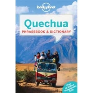 Lonely Planet Quechua Phrasebook & Dictionary by Lonely Planet (Paperback, 2014)