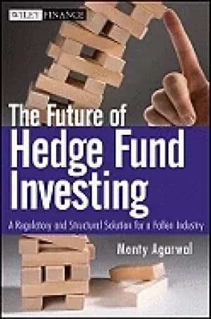 future of hedge fund investing a regulatory and structural solution for a f