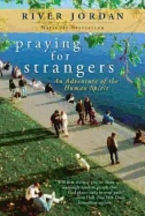 praying for strangers an adventure of the human spirit