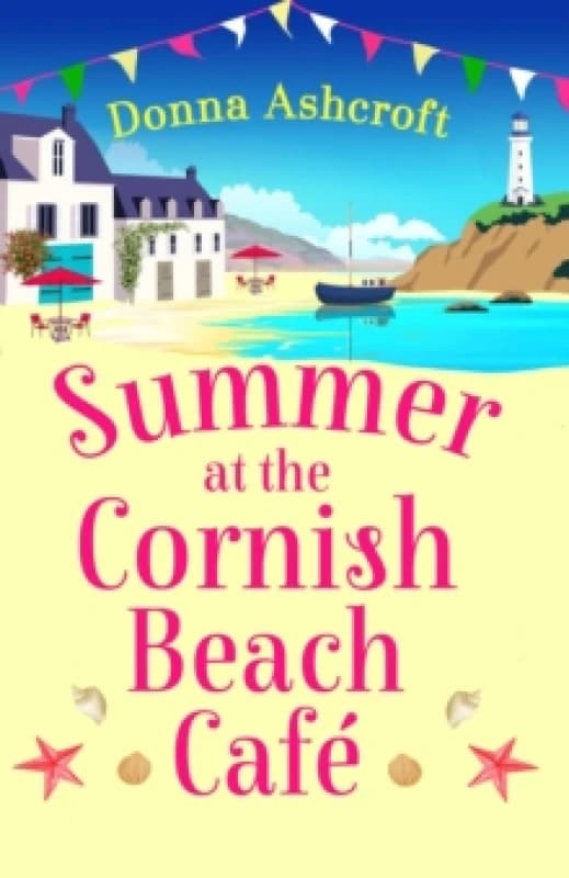 Summer at the Cornish Beach Cafe : A totally page-turning summer romance Paperback / softback