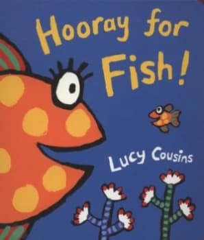 Hooray for Fish by Lucy Cousins Hardback