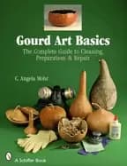 gourd art basics the complete guide to cleaning preparation and repair