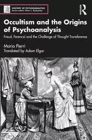 Occultism and the Origins of Psychoanalysis Freud Ferenczi and the Challenge of Thought Transference