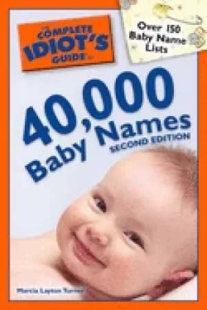 complete idiots guide to 40 000 baby names 2nd edition