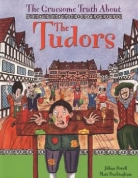The Gruesome Truth about the Tudors by Matt Buckingham Paperback
