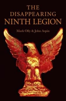 The Disappearing Ninth Legion by Mark Olly and John Aspin Book
