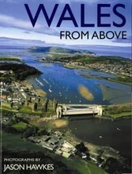 Wales from above by Jason Hawkes and Adele Mcconnel Paperback