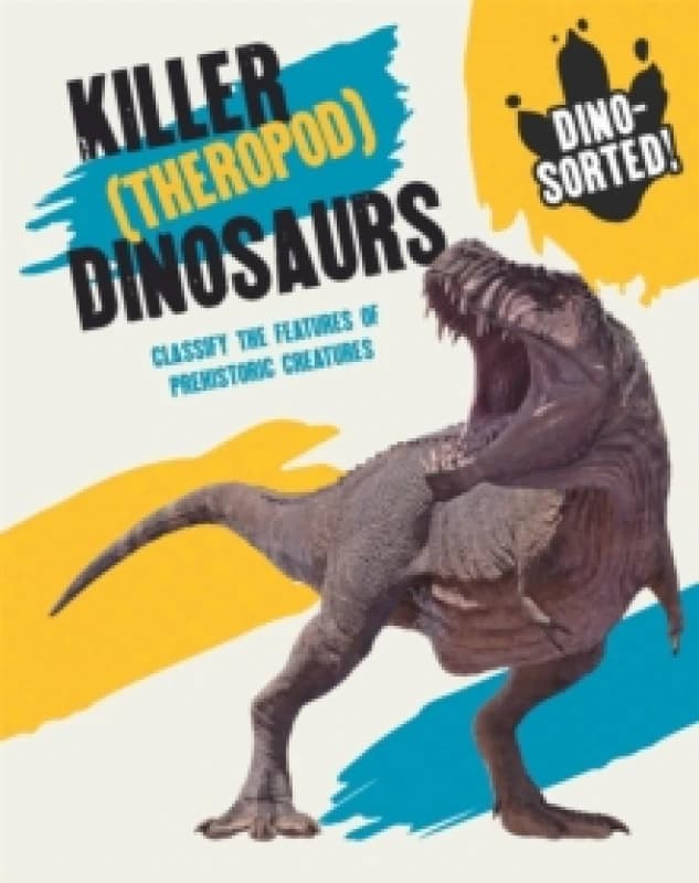 Izzi Howell Dino-sorted!: Killer (Theropod) Dinosaurs Book Multi unisex
