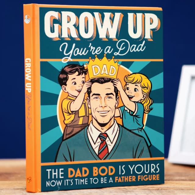 Grow Up You're a Dad. Hardback Books