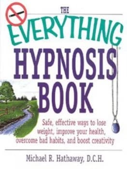 The Everything Hypnosis Book by Michael R. Hathaway Paperback