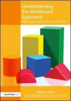 Understanding the Montessori Approach by Barbara Isaacs Paperback