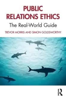Public Relations Ethics : The Real-World Guide