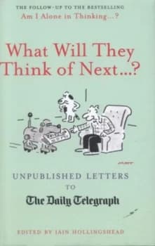 What Will They Think of Next ... by Iain Hollingshead Hardback