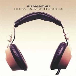Fu Manchu - Godzilla's / Eatin' Dust +4 Vinyl