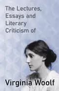 lectures essays and literary criticism of virginia woolf