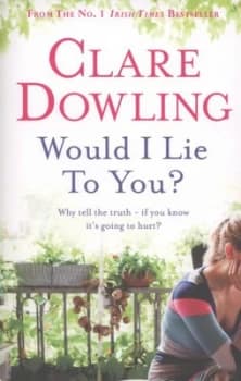 Would I Lie to You by Clare Dowling Paperback