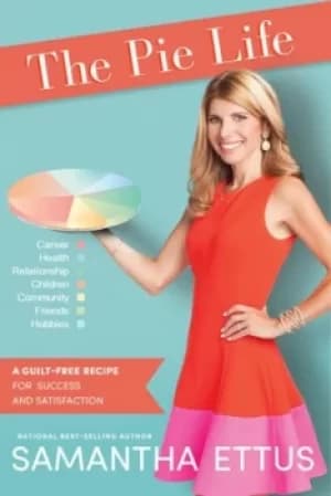 The Pie Life by Samantha Ettus