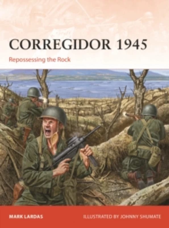 Corregidor 1945 : Repossessing the Rock Paperback / softback