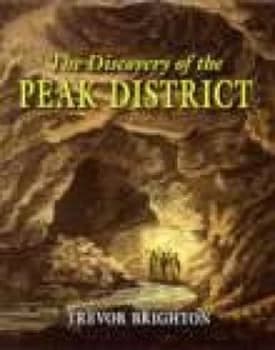 The Discovery of the Peak District by T Brighton Hardback