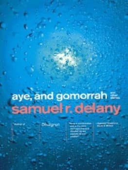 Aye and Gomorrah by Samuel R. Delany Paperback