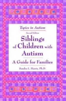 Siblings of Children with Autism by Sandra L Harris Paperback