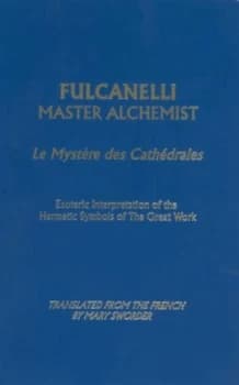 Fulcanelli Master Alchemist by Fulcanelli